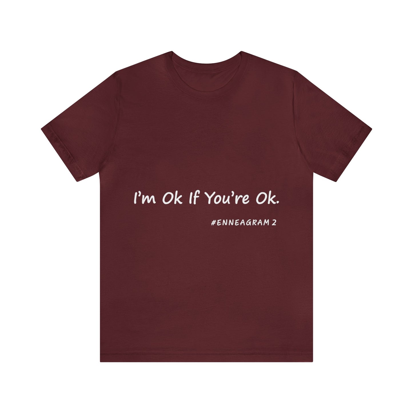 Enneagram Type 2 T-Shirt. I'm Ok If You're Ok. Funny Enneagram T-shirts. Enneagram Gift.