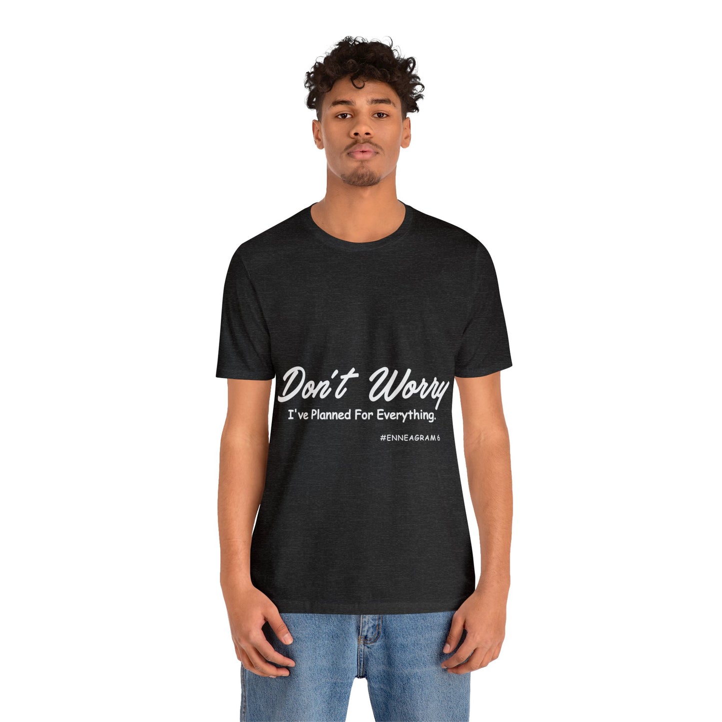 Enneagram Type 6 T-Shirt. Don't Worry I've Planned For Everything. Funny Enneagram T-shirts. Enneagram Gift.