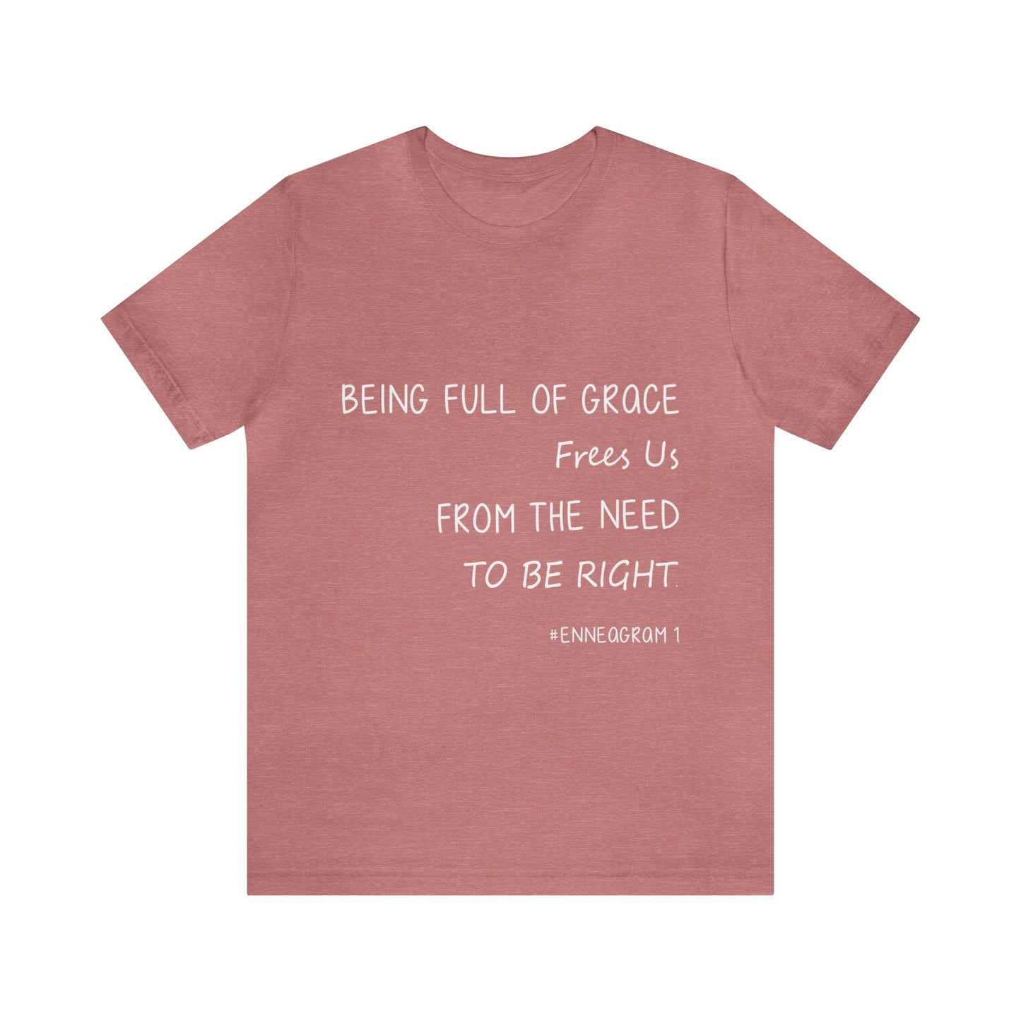 Enneagram Type 1 T-Shirt. Being Full Of Grace Frees Us From The Need To Be Right. Funny Enneagram T-shirts. Enneagram Gift.