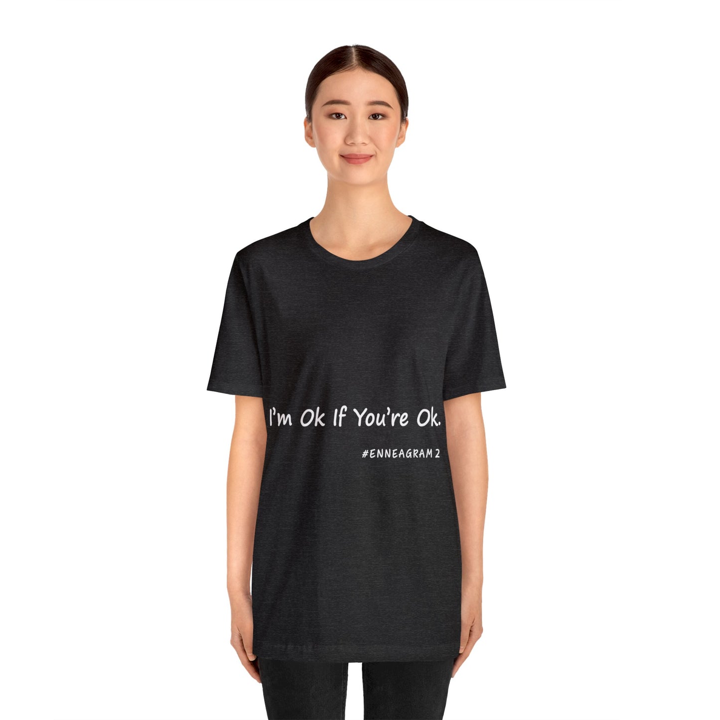 Enneagram Type 2 T-Shirt. I'm Ok If You're Ok. Funny Enneagram T-shirts. Enneagram Gift.