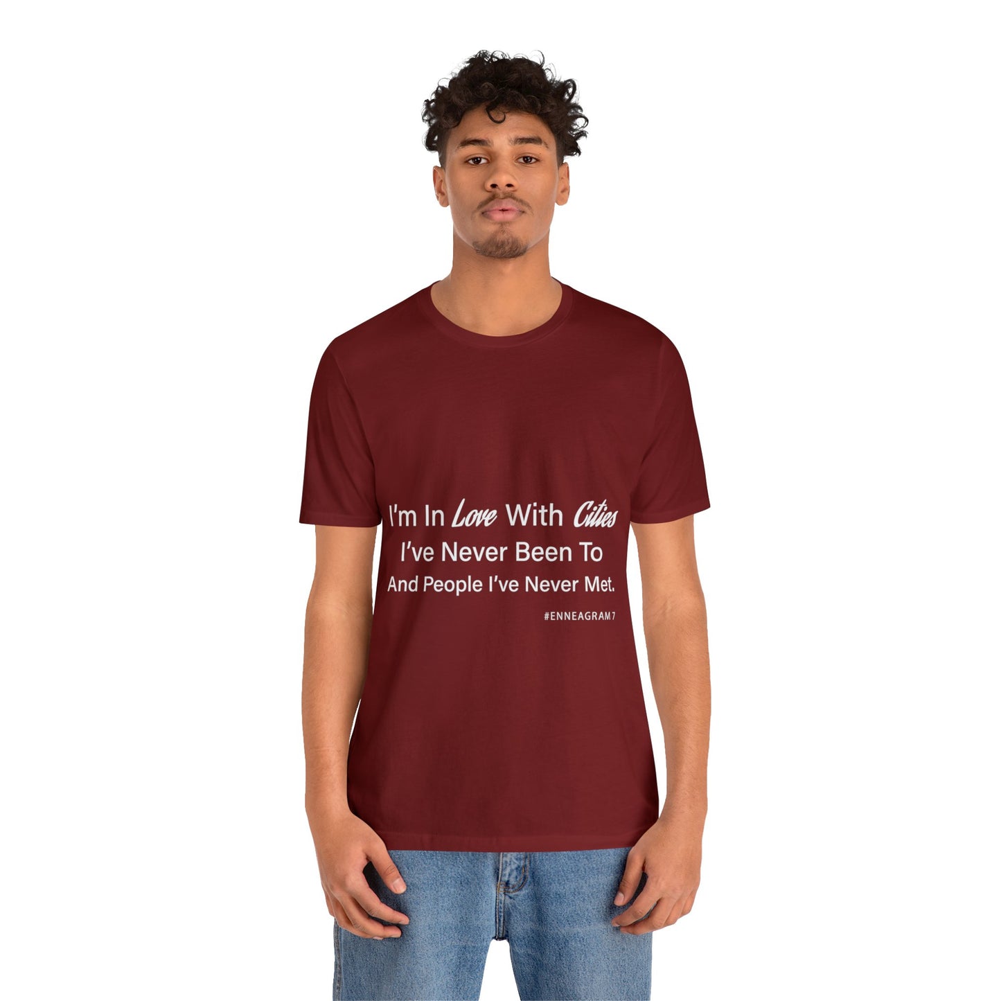 Enneagram Type 7 T-Shirt. I'm In Love With Cities I've Never Been To And People I've Never Met. Funny Enneagram T-shirts. Enneagram Gift.