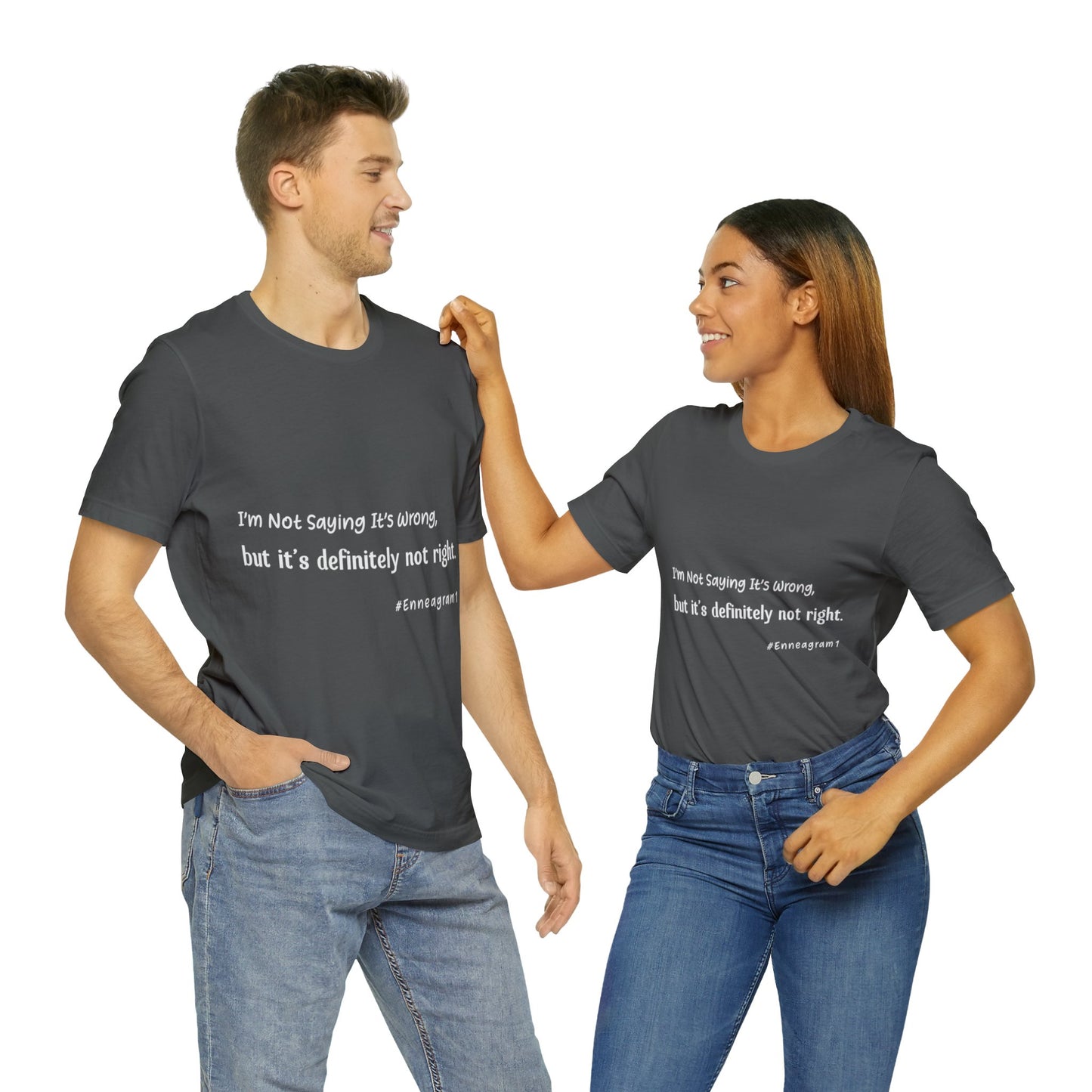 Enneagram Type 1 T-Shirt. I'm Not Saying It's Wrong, But It's Definitely Not Right. Funny Enneagram T-shirts. Enneagram Gift.