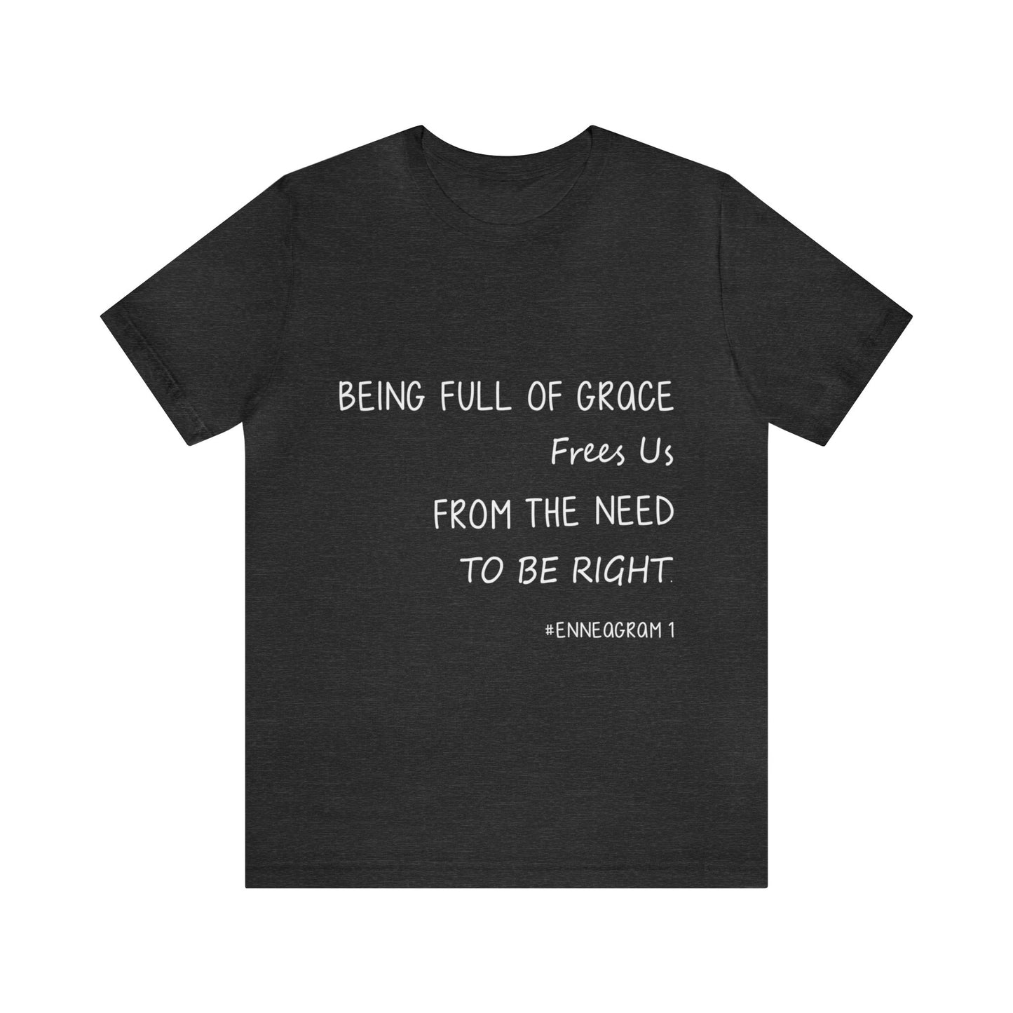 Enneagram Type 1 T-Shirt. Being Full Of Grace Frees Us From The Need To Be Right. Funny Enneagram T-shirts. Enneagram Gift.