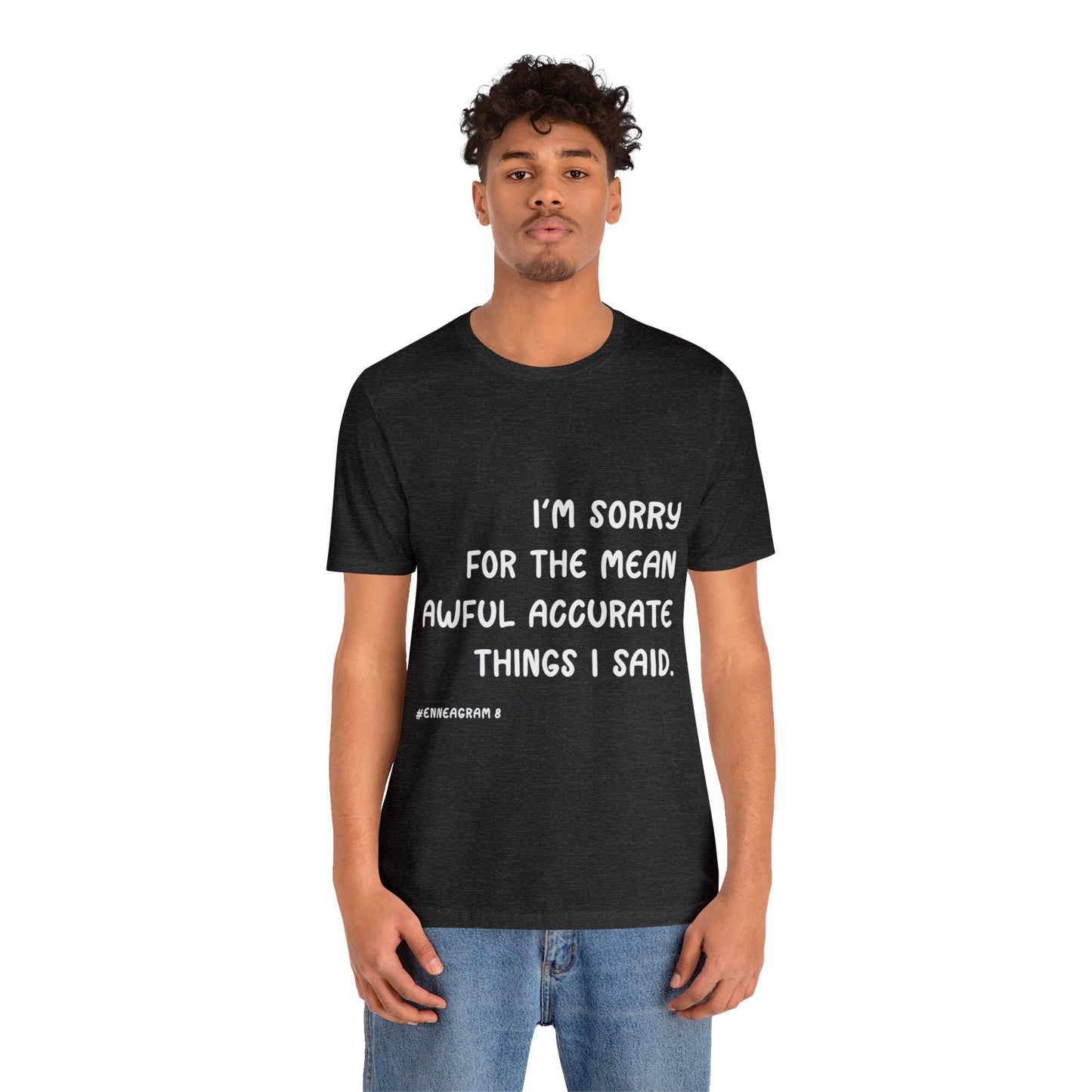 Enneagram Type 8 T-Shirt. I'm Sorry For The Mean Awful Accurate Things I Said. Funny Enneagram T-shirts. Enneagram Gift.