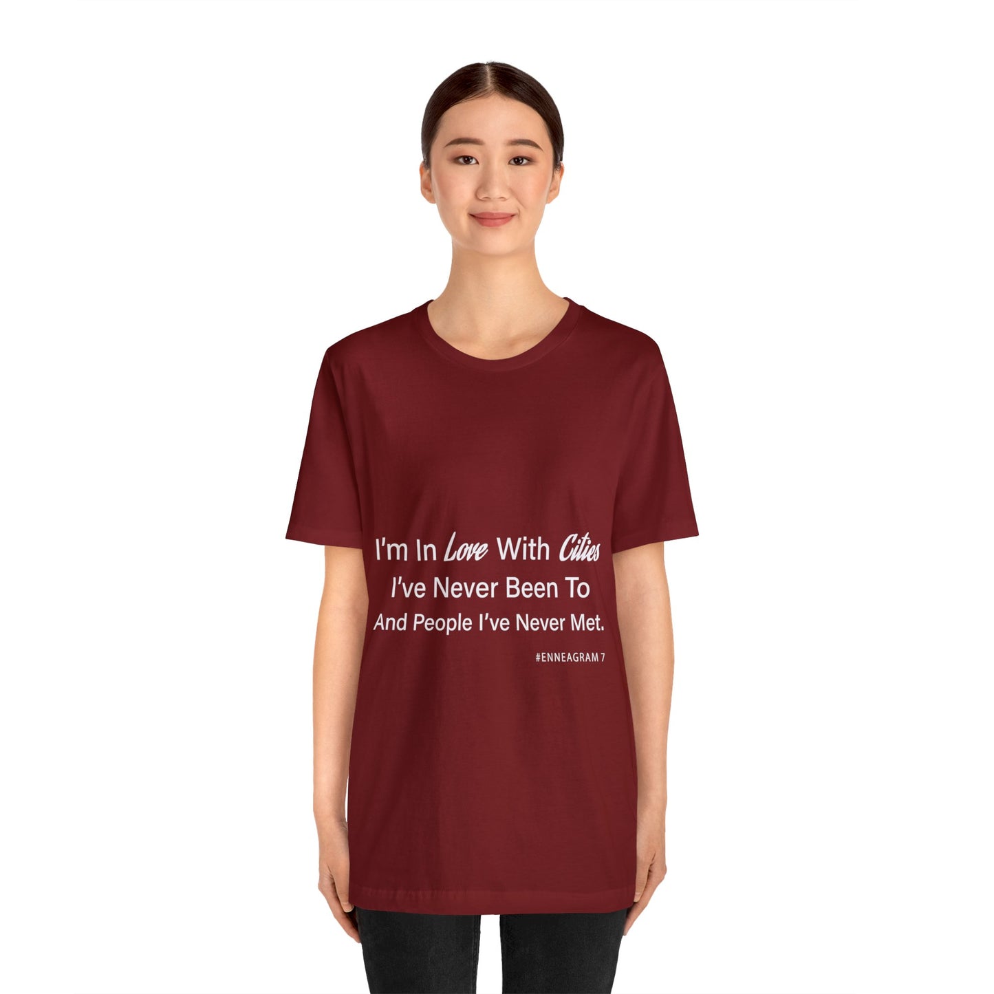 Enneagram Type 7 T-Shirt. I'm In Love With Cities I've Never Been To And People I've Never Met. Funny Enneagram T-shirts. Enneagram Gift.