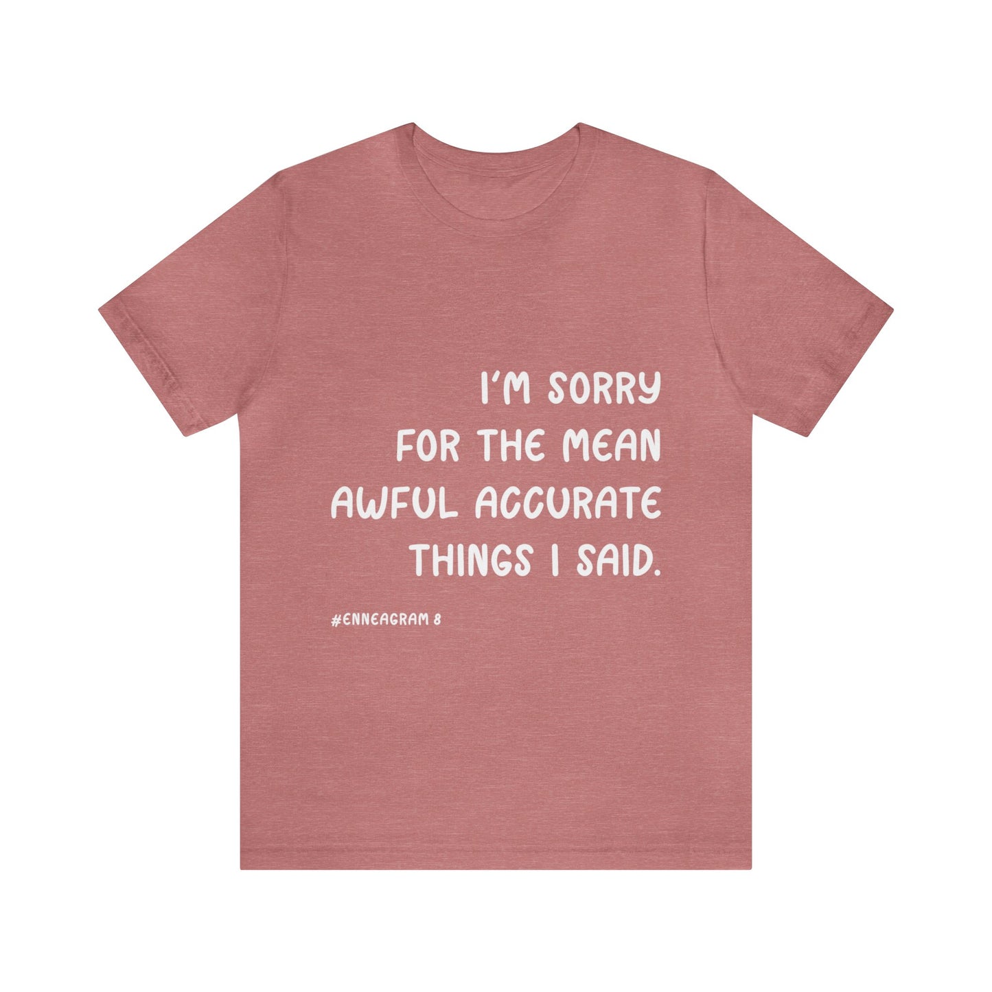 Enneagram Type 8 T-Shirt. I'm Sorry For The Mean Awful Accurate Things I Said. Funny Enneagram T-shirts. Enneagram Gift.