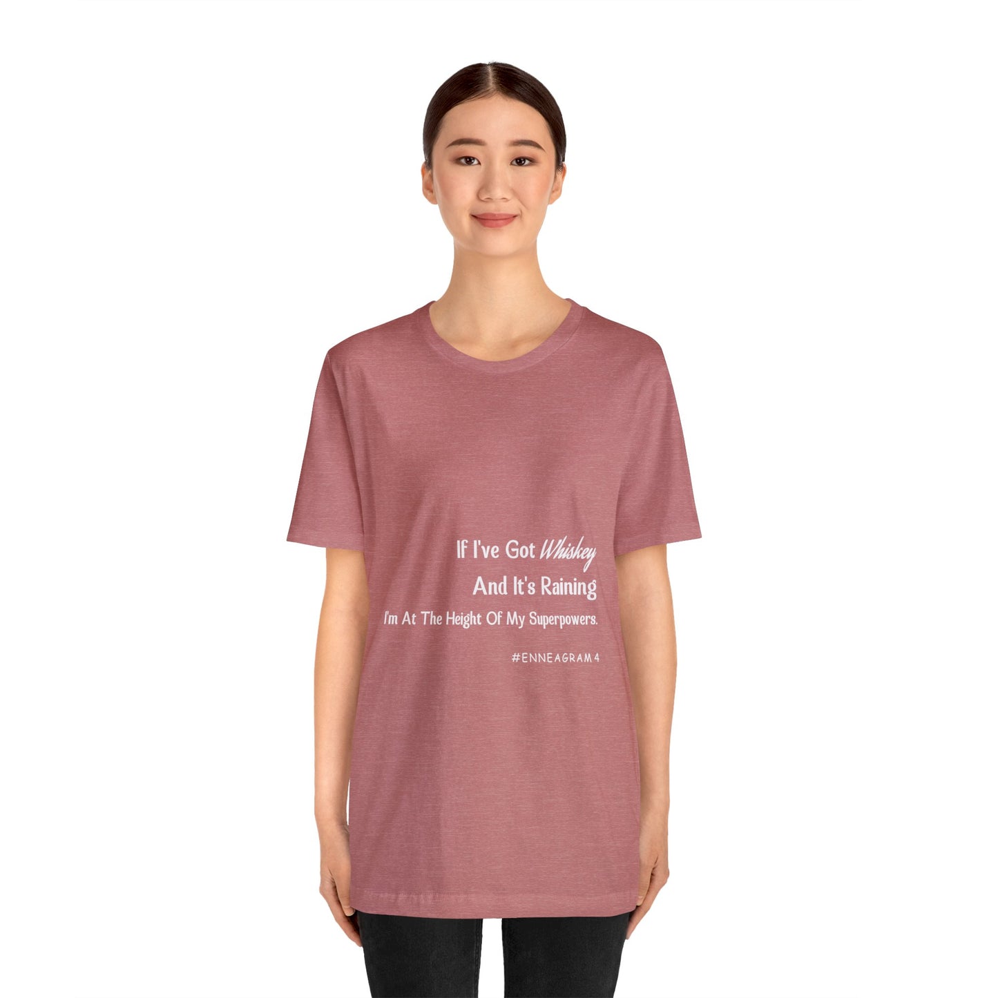 Enneagram Type 4 T-Shirt. I've Got Whiskey And It's Raining I'm At The Height Of My Superpowers. Funny Enneagram T-shirts. Enneagram Gift.