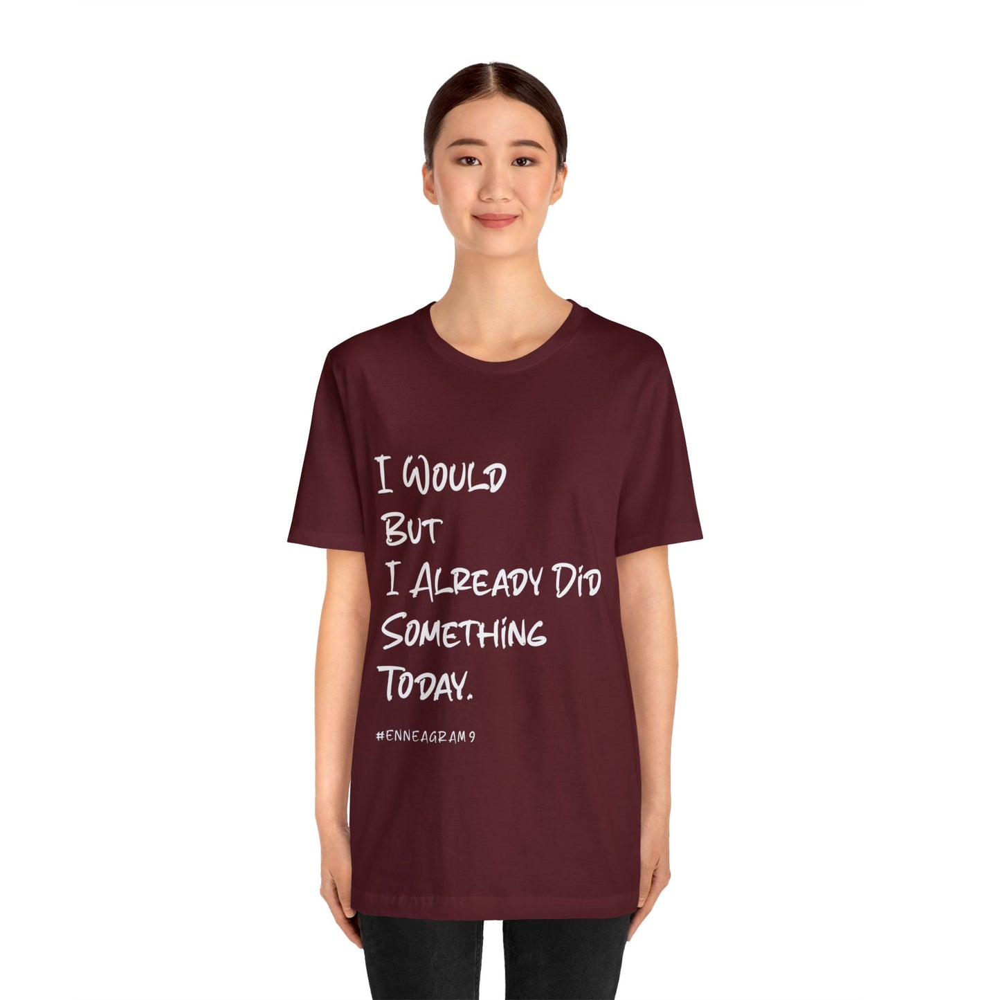 Enneagram Type 9 T-Shirt. I Would But I Already Did Something Today. Funny Enneagram T-shirts. Enneagram Gift.