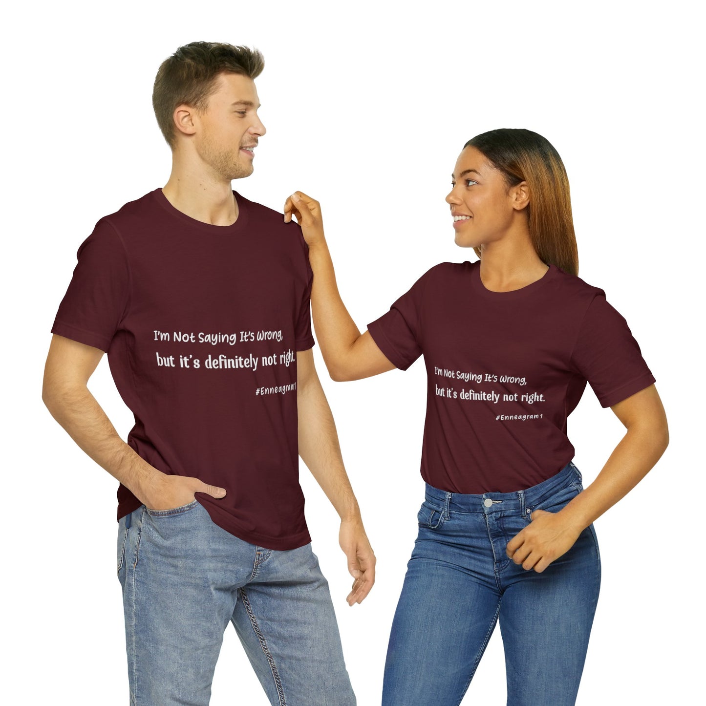 Enneagram Type 1 T-Shirt. I'm Not Saying It's Wrong, But It's Definitely Not Right. Funny Enneagram T-shirts. Enneagram Gift.