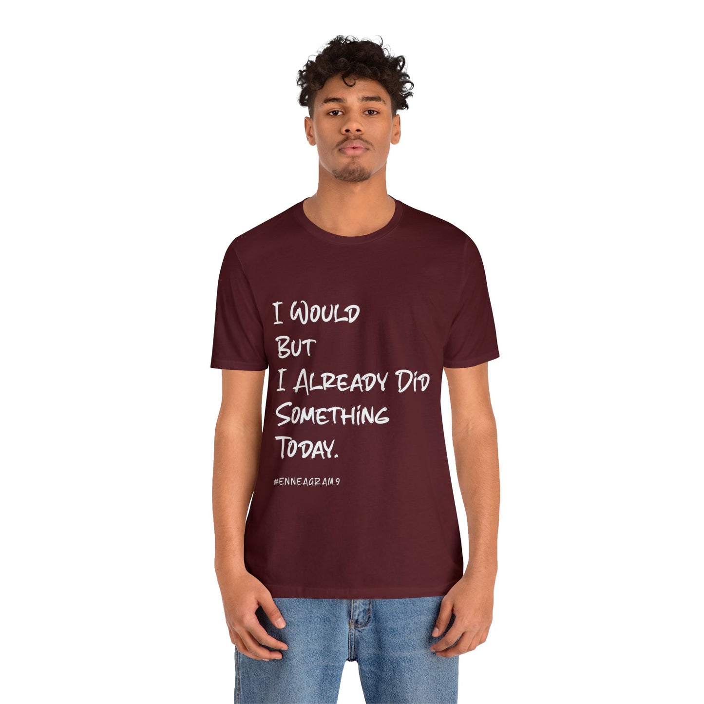 Enneagram Type 9 T-Shirt. I Would But I Already Did Something Today. Funny Enneagram T-shirts. Enneagram Gift.