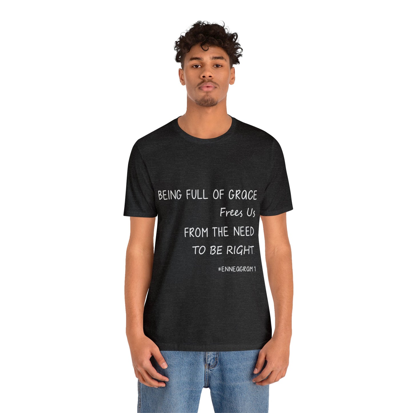 Enneagram Type 1 T-Shirt. Being Full Of Grace Frees Us From The Need To Be Right. Funny Enneagram T-shirts. Enneagram Gift.