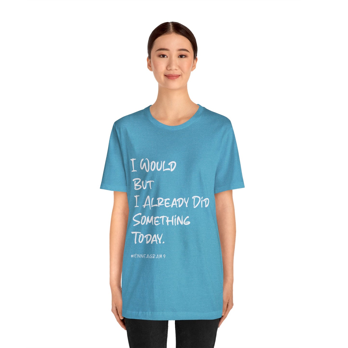 Enneagram Type 9 T-Shirt. I Would But I Already Did Something Today. Funny Enneagram T-shirts. Enneagram Gift.