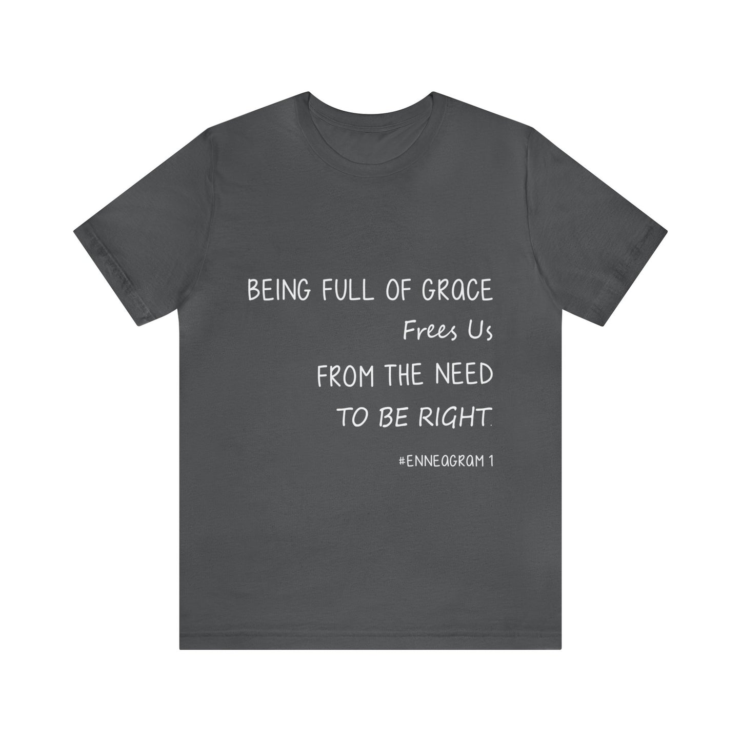 Enneagram Type 1 T-Shirt. Being Full Of Grace Frees Us From The Need To Be Right. Funny Enneagram T-shirts. Enneagram Gift.