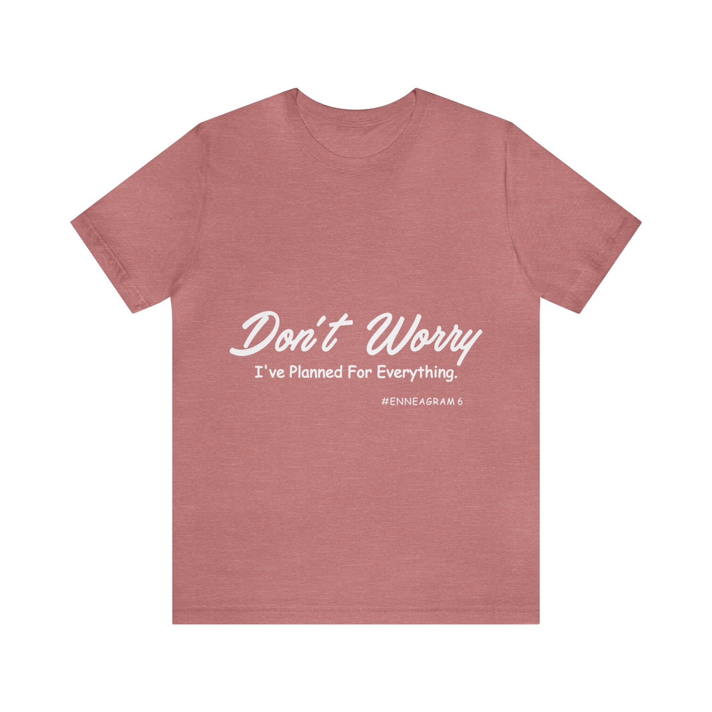 Enneagram Type 6 T-Shirt. Don't Worry I've Planned For Everything. Funny Enneagram T-shirts. Enneagram Gift.
