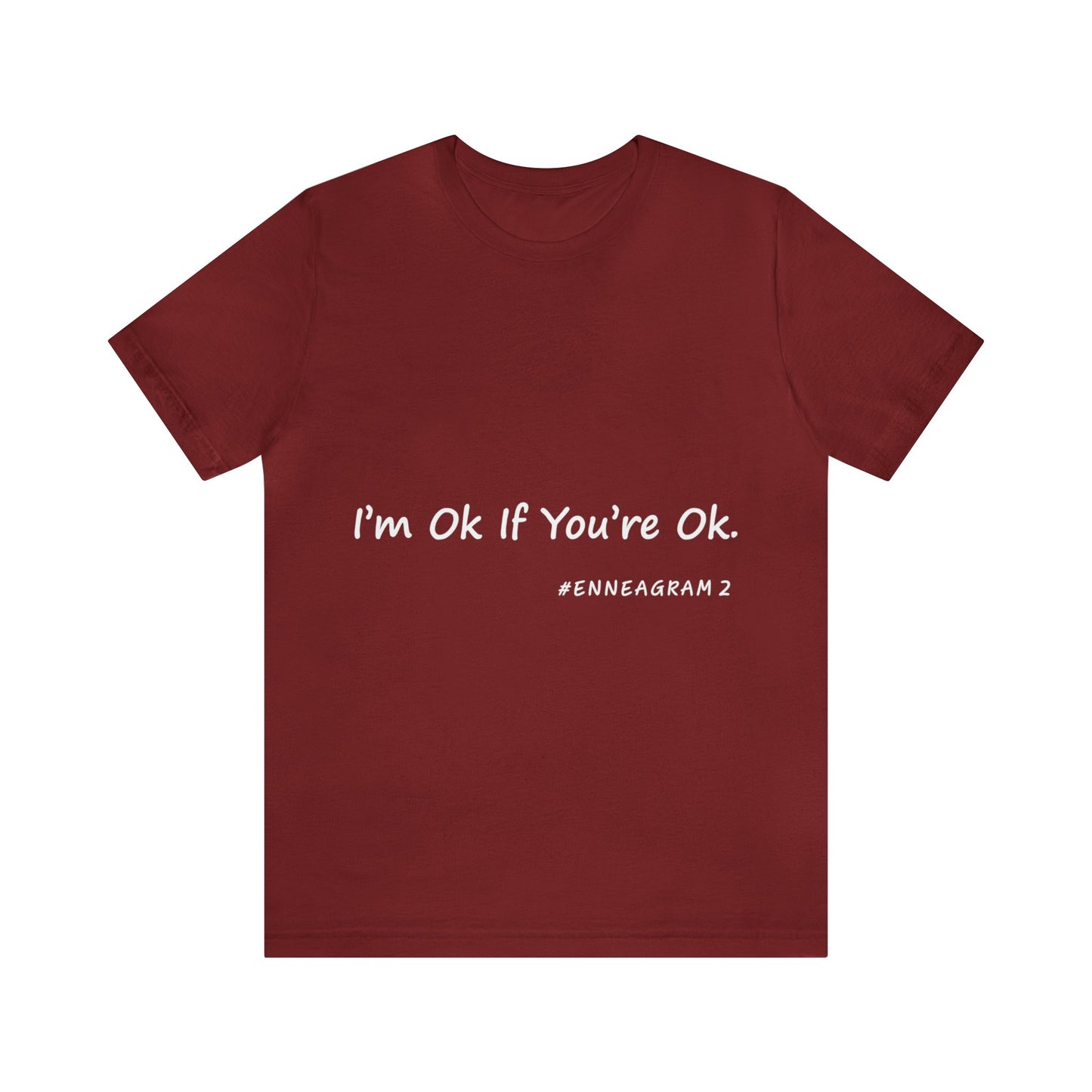 Enneagram Type 2 T-Shirt. I'm Ok If You're Ok. Funny Enneagram T-shirts. Enneagram Gift.
