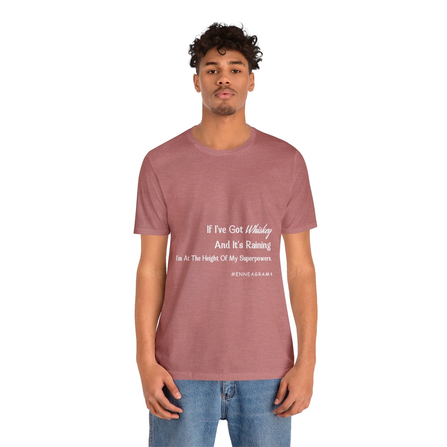 Enneagram Type 4 T-Shirt. I've Got Whiskey And It's Raining I'm At The Height Of My Superpowers. Funny Enneagram T-shirts. Enneagram Gift.