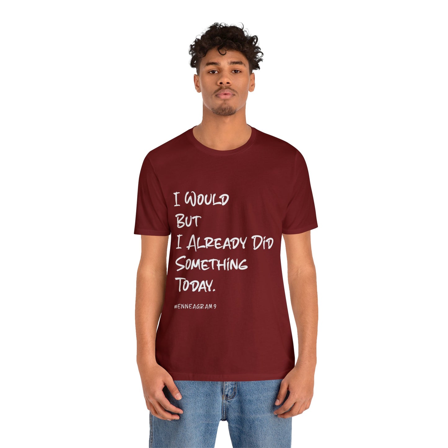 Enneagram Type 9 T-Shirt. I Would But I Already Did Something Today. Funny Enneagram T-shirts. Enneagram Gift.
