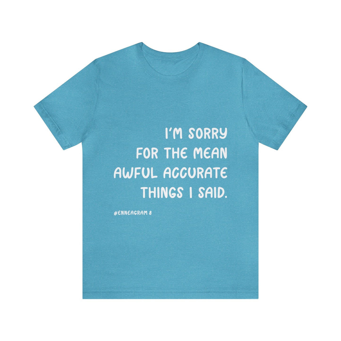 Enneagram Type 8 T-Shirt. I'm Sorry For The Mean Awful Accurate Things I Said. Funny Enneagram T-shirts. Enneagram Gift.