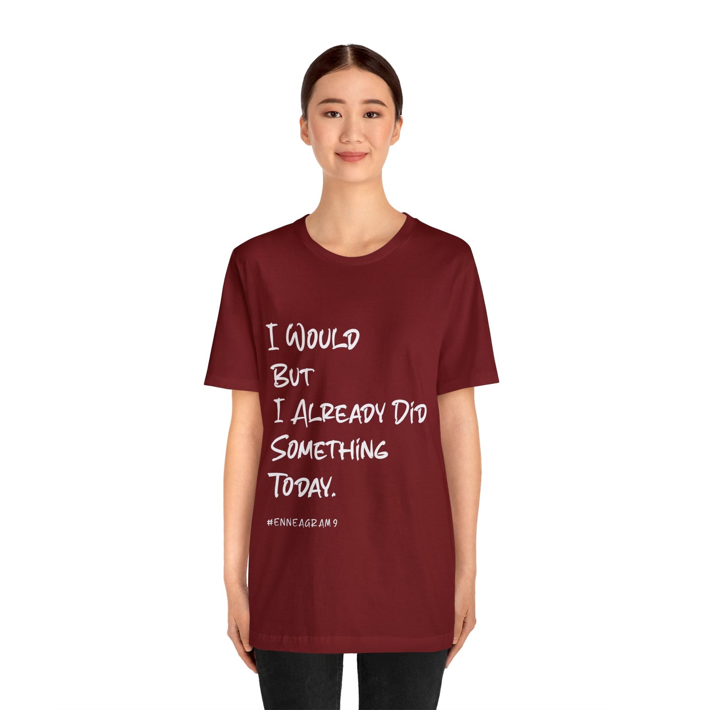 Enneagram Type 9 T-Shirt. I Would But I Already Did Something Today. Funny Enneagram T-shirts. Enneagram Gift.