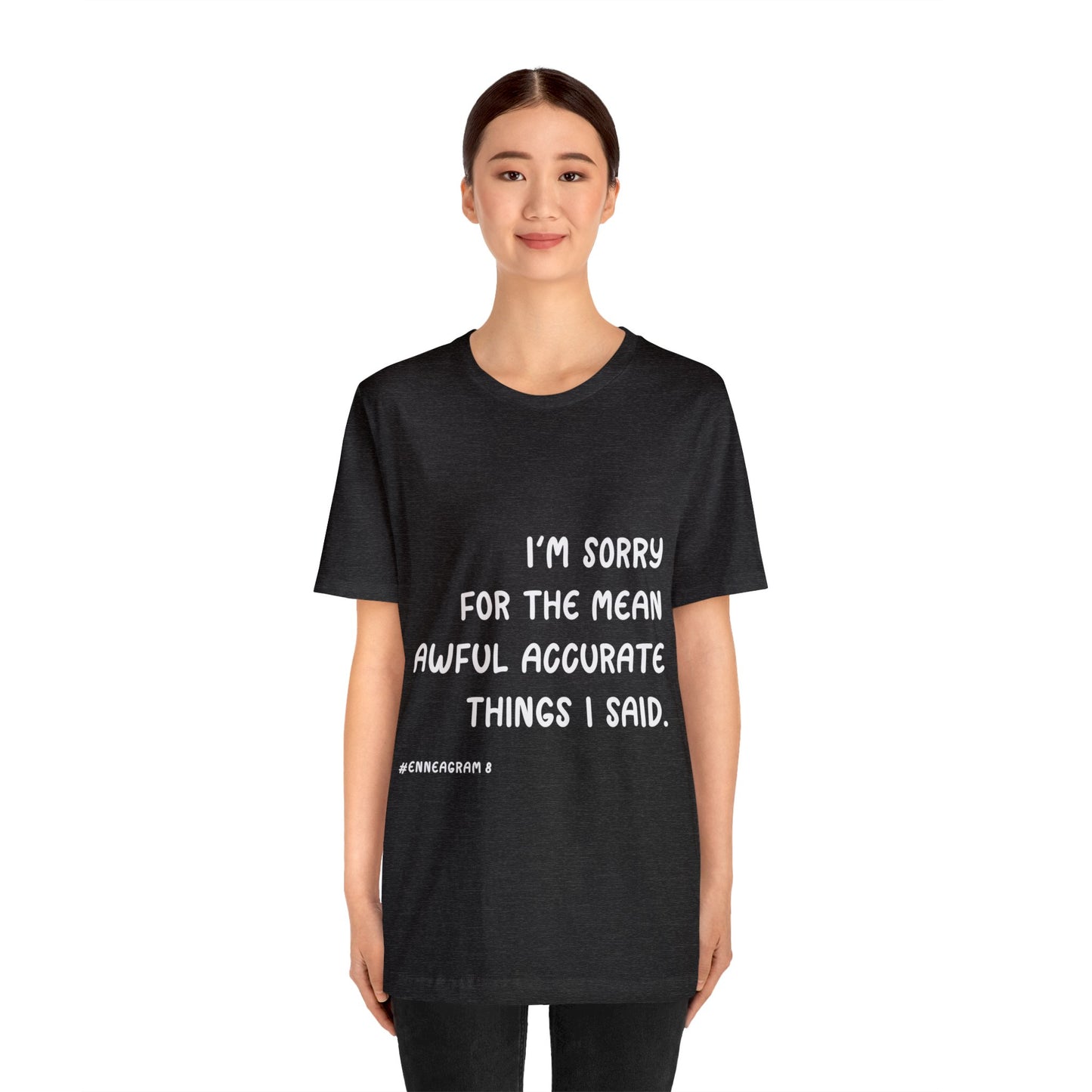 Enneagram Type 8 T-Shirt. I'm Sorry For The Mean Awful Accurate Things I Said. Funny Enneagram T-shirts. Enneagram Gift.