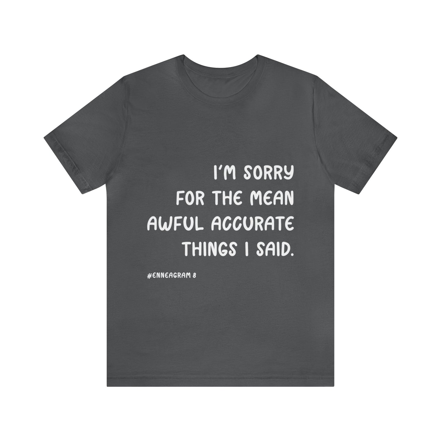 Enneagram Type 8 T-Shirt. I'm Sorry For The Mean Awful Accurate Things I Said. Funny Enneagram T-shirts. Enneagram Gift.