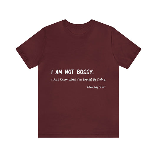 Enneagram Type 1 T-Shirt. I Am Not Bossy. I Just Know What You Should Be Doing. Funny Enneagram T-shirts. Enneagram Gift.